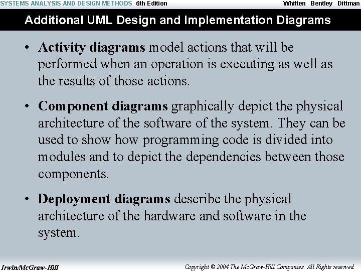SYSTEMS ANALYSIS AND DESIGN METHODS 6 th Edition Whitten Bentley Dittman Additional UML Design