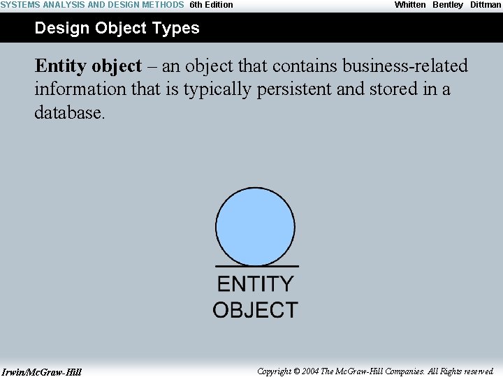 SYSTEMS ANALYSIS AND DESIGN METHODS 6 th Edition Whitten Bentley Dittman Design Object Types