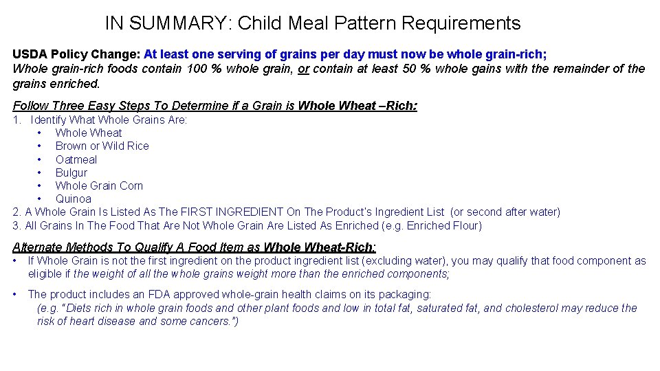IN SUMMARY: Child Meal Pattern Requirements USDA Policy Change: At least one serving of
