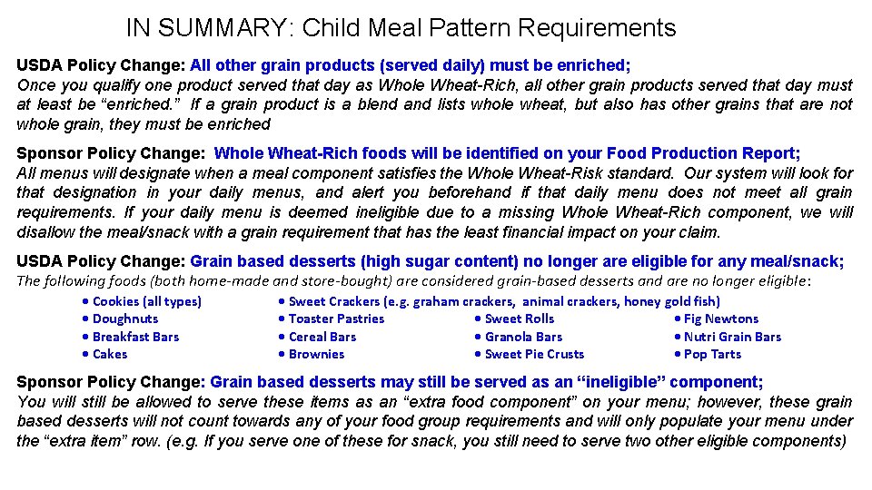 IN SUMMARY: Child Meal Pattern Requirements USDA Policy Change: All other grain products (served