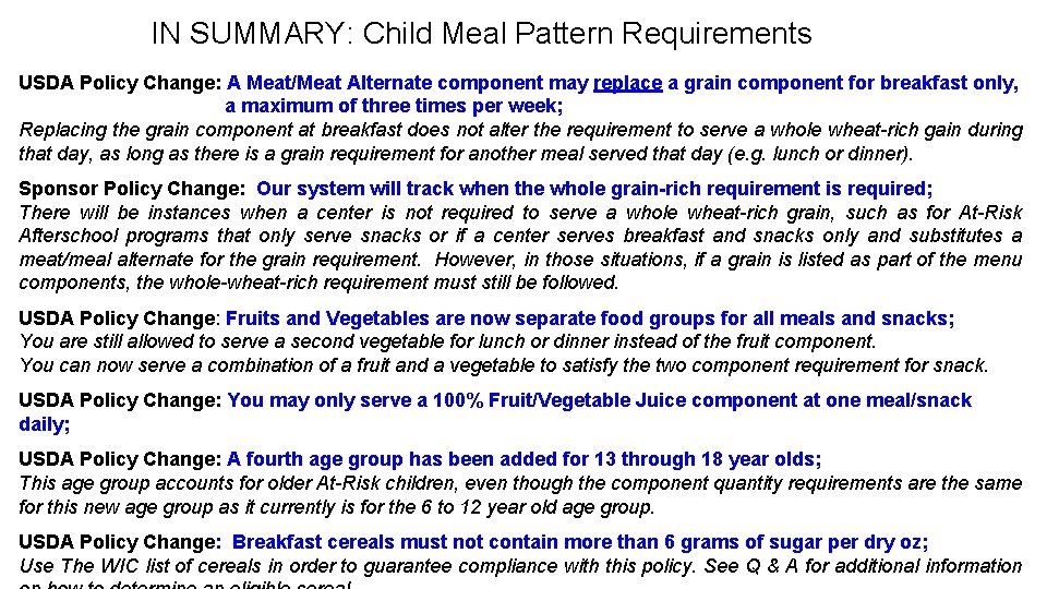 IN SUMMARY: Child Meal Pattern Requirements USDA Policy Change: A Meat/Meat Alternate component may