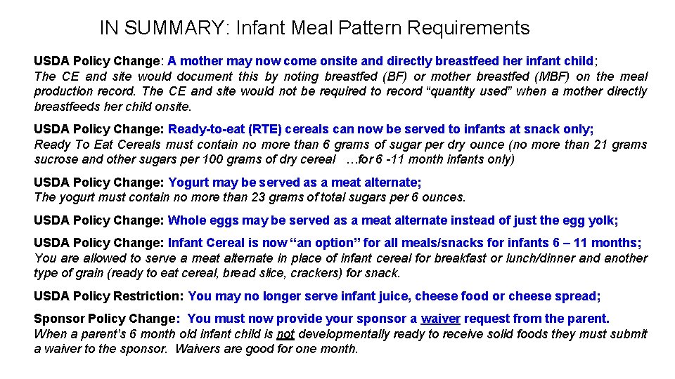 IN SUMMARY: Infant Meal Pattern Requirements USDA Policy Change: A mother may now come