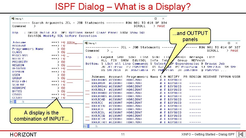 ISPF Dialog – What is a Display? . . . and OUTPUT panels A