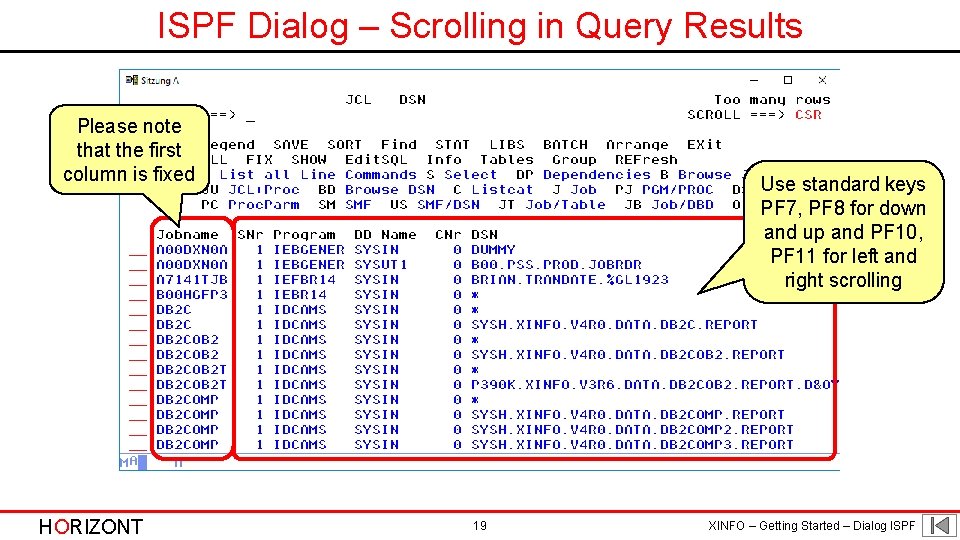 ISPF Dialog – Scrolling in Query Results Please note that the first column is