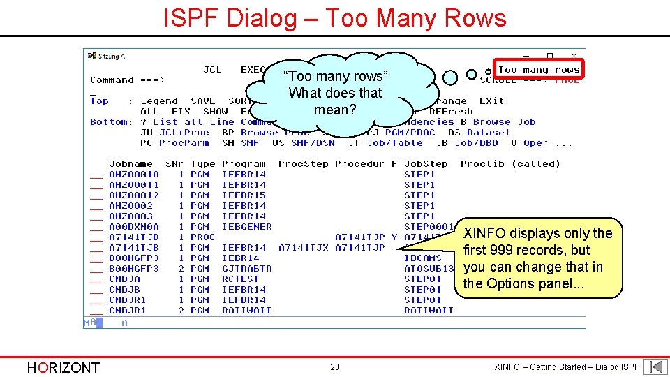 ISPF Dialog – Too Many Rows “Too many rows” What does that mean? XINFO