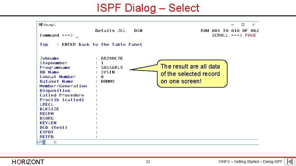 ISPF Dialog – Select The result are all data of the selected record on