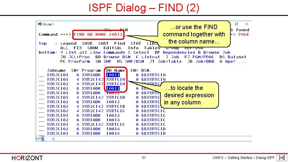 ISPF Dialog – FIND (2). . . or use the FIND command together with