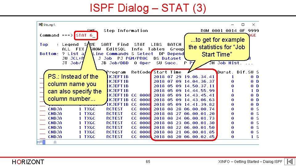 ISPF Dialog – STAT (3). . . to get for example the statistics for