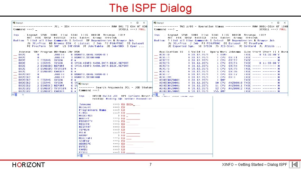 The ISPF Dialog HORIZONT 7 XINFO – Getting Started – Dialog ISPF 