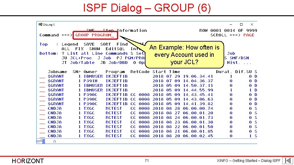 ISPF Dialog – GROUP (6) An Example: How often is every Account used in