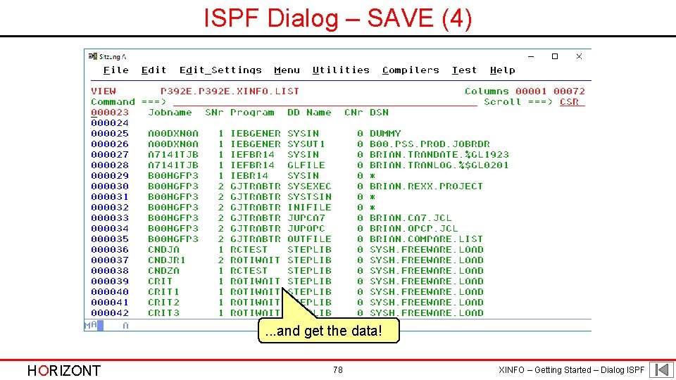 ISPF Dialog – SAVE (4) . . . and get the data! HORIZONT 78