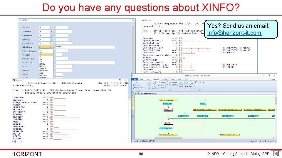 Do you have any questions about XINFO? Yes? Send us an email: info@horizont-it. com