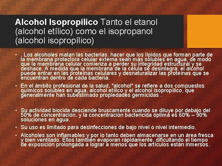 Alcohol Isopropílico Tanto el etanol (alcohol etílico) como el isopropanol (alcohol isopropílico) • .