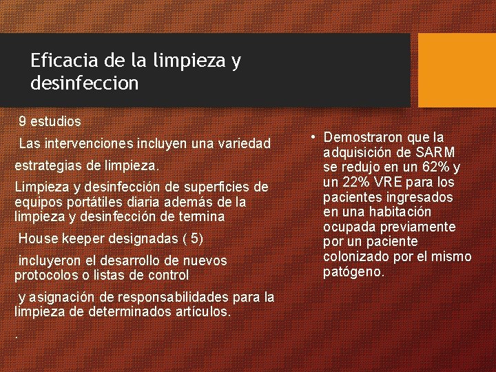 Eficacia de la limpieza y desinfeccion 9 estudios Las intervenciones incluyen una variedad estrategias