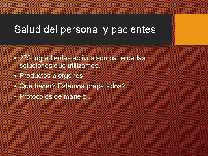 Salud del personal y pacientes • 275 ingredientes activos son parte de las soluciones