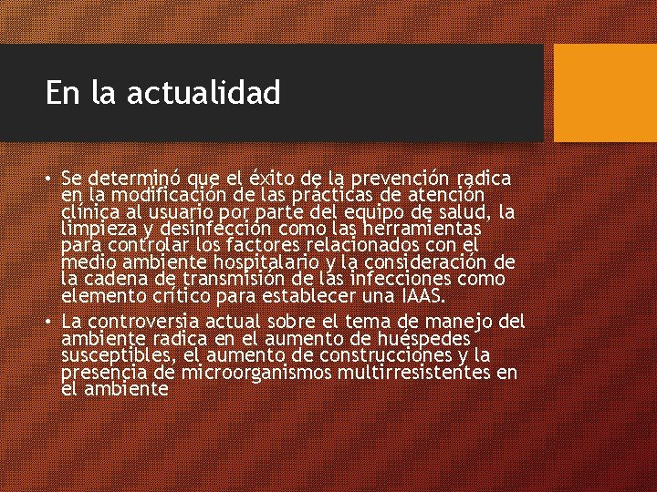 En la actualidad • Se determinó que el éxito de la prevención radica en