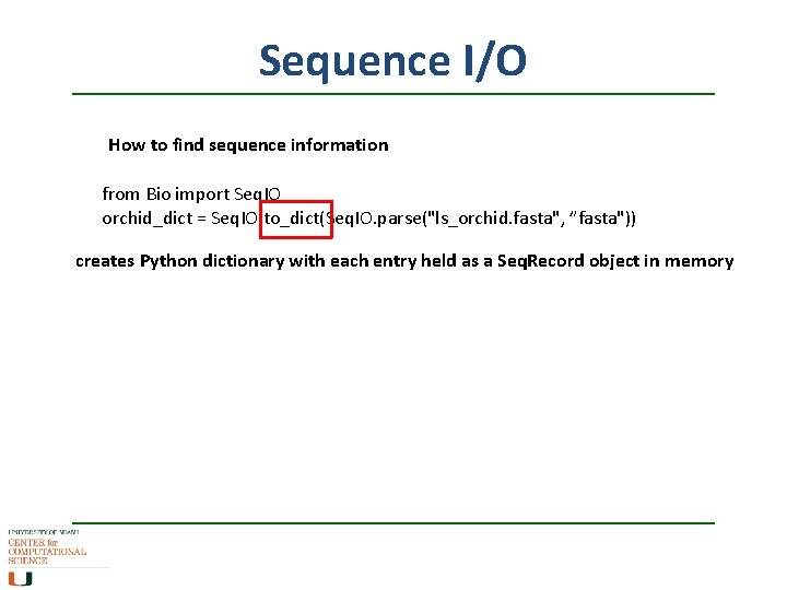 Sequence I/O How to find sequence information from Bio import Seq. IO orchid_dict =