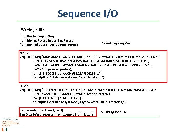Sequence I/O Writing a file from Bio. Seq import Seq from Bio. Seq. Record