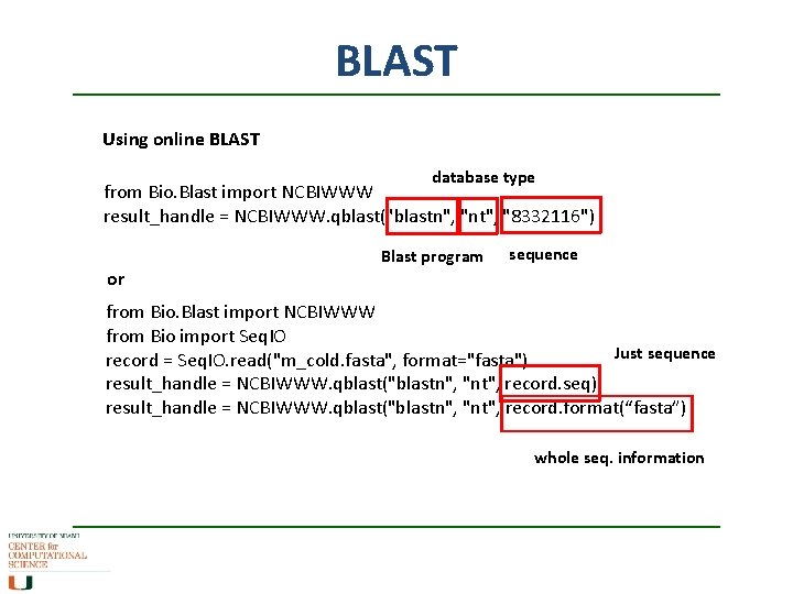 BLAST Using online BLAST database type from Bio. Blast import NCBIWWW result_handle = NCBIWWW.
