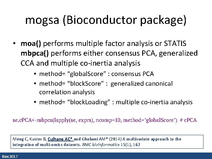 mogsa (Bioconductor package) • moa() performs multiple factor analysis or STATIS mbpca() performs either