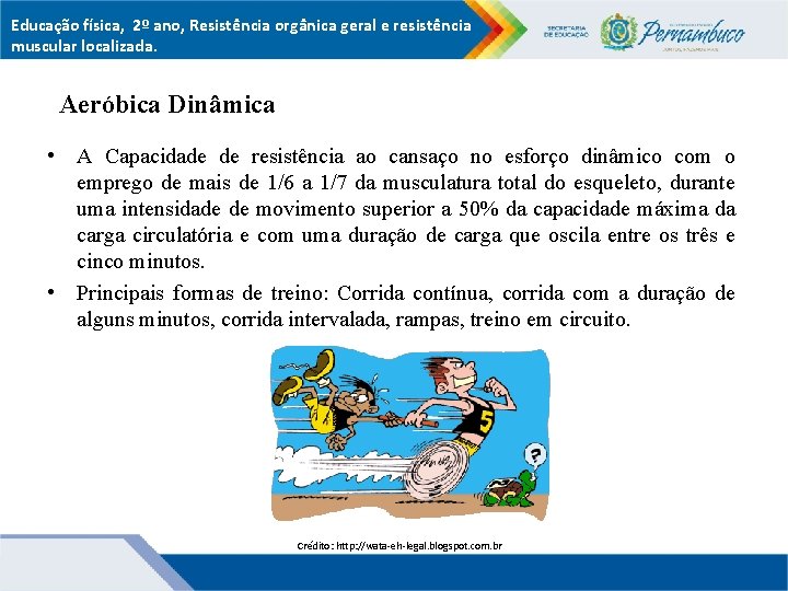 Educação física, 2º ano, Resistência orgânica geral e resistência muscular localizada. Aeróbica Dinâmica •