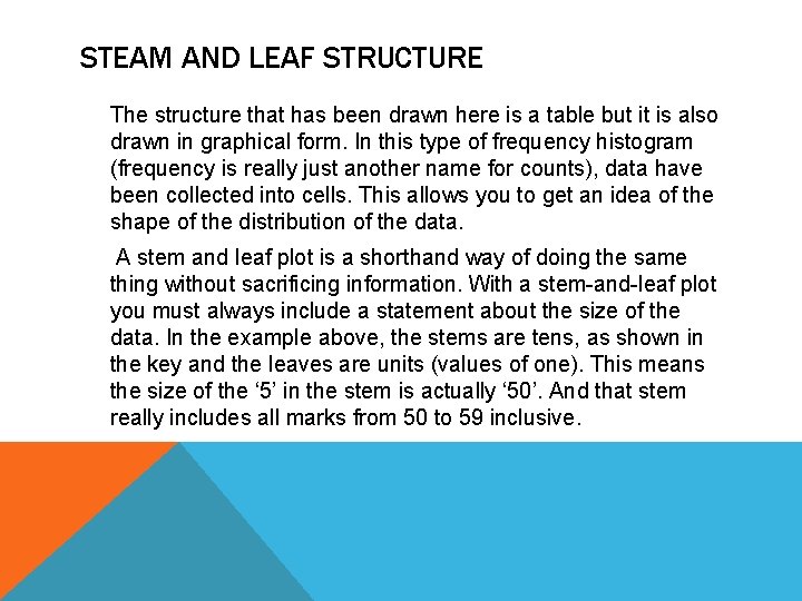 STEAM AND LEAF STRUCTURE The structure that has been drawn here is a table