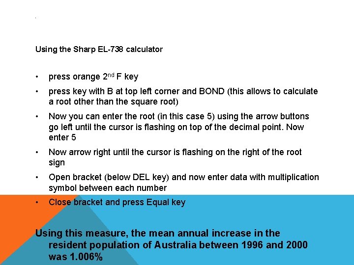 . Using the Sharp EL-738 calculator • press orange 2 nd F key •