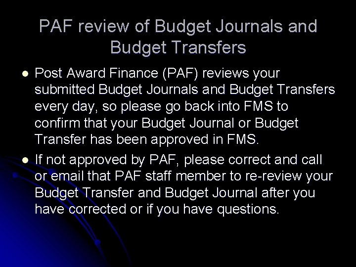 PAF review of Budget Journals and Budget Transfers l l Post Award Finance (PAF)