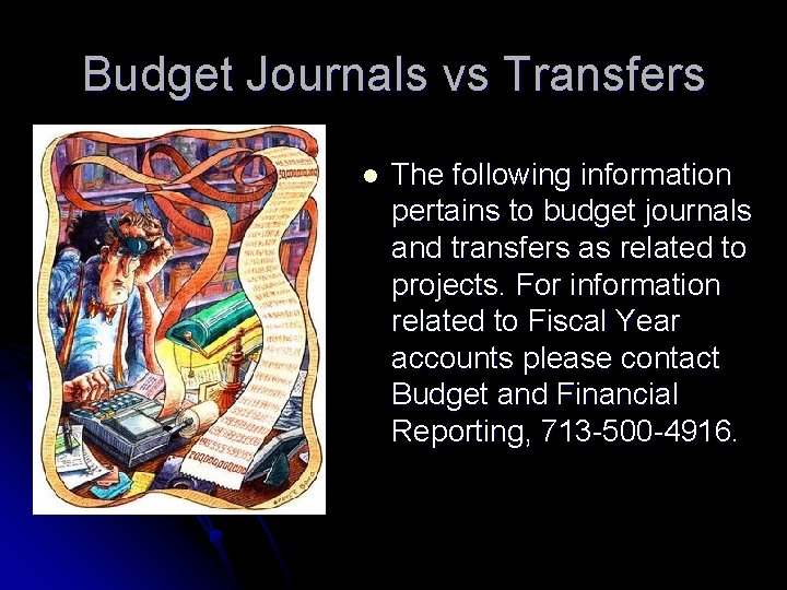 Budget Journals vs Transfers l The following information pertains to budget journals and transfers