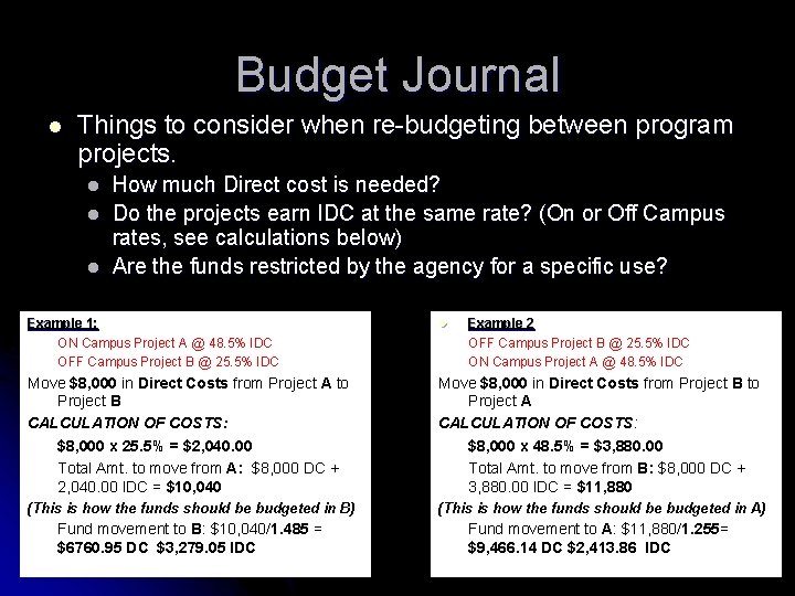 Budget Journal l Things to consider when re-budgeting between program projects. l l l