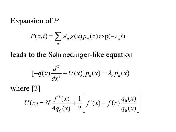 Expansion of P leads to the Schroedinger-like equation where [3] 