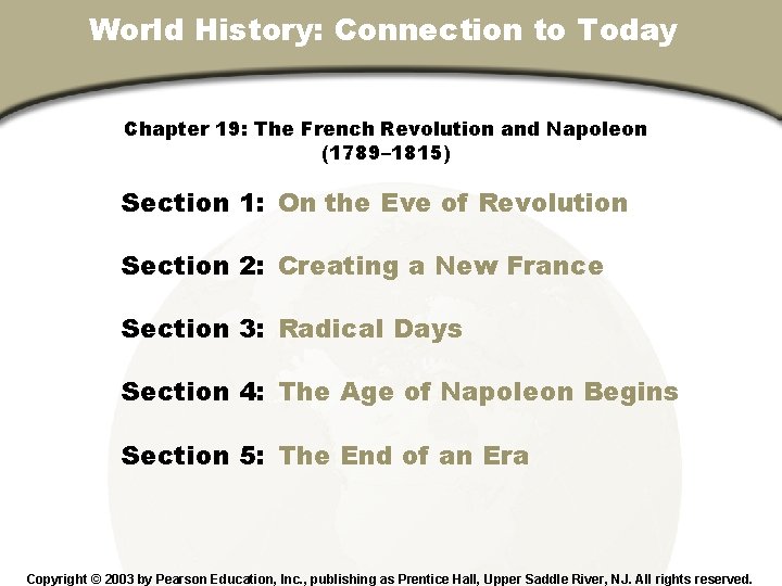 World History: Connection to Today Chapter 19, Section Chapter 19: The French Revolution and