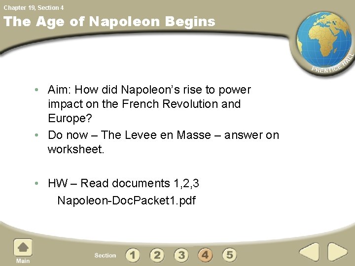 Chapter 19, Section 4 The Age of Napoleon Begins • Aim: How did Napoleon’s