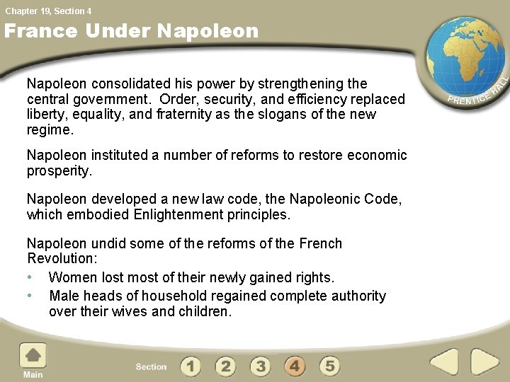 Chapter 19, Section 4 France Under Napoleon consolidated his power by strengthening the central