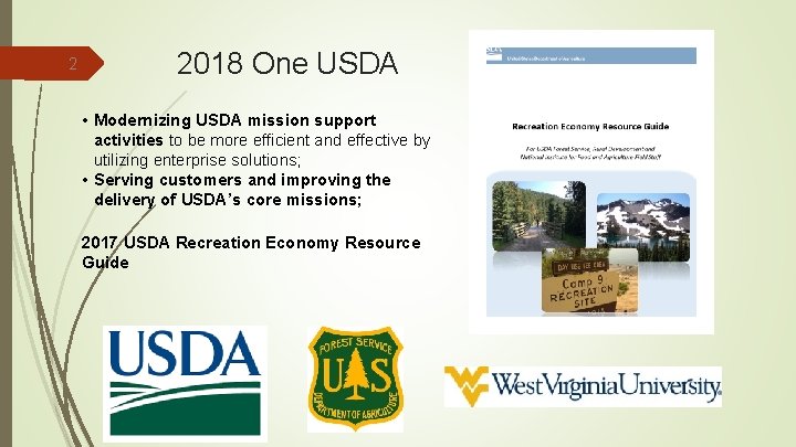 2 2018 One USDA • Modernizing USDA mission support activities to be more efficient