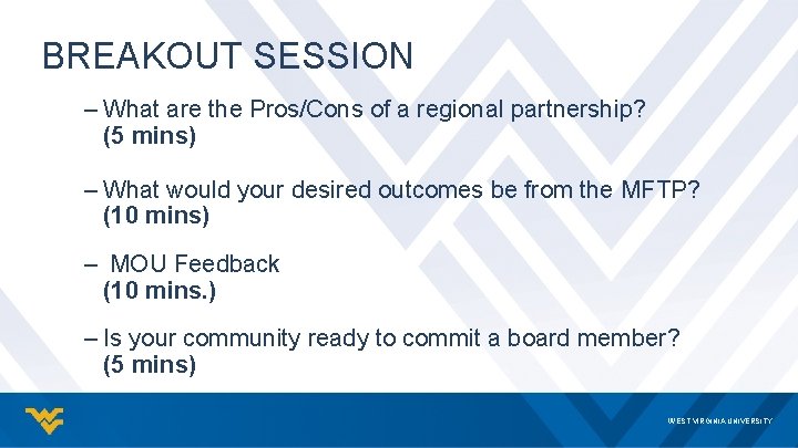 BREAKOUT SESSION – What are the Pros/Cons of a regional partnership? (5 mins) –