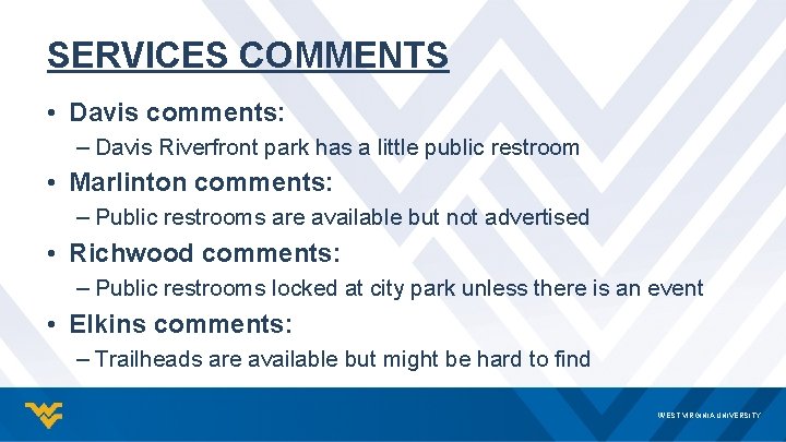 SERVICES COMMENTS • Davis comments: – Davis Riverfront park has a little public restroom