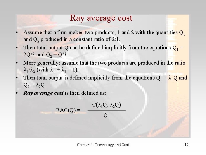 Ray average cost • Assume that a firm makes two products, 1 and 2