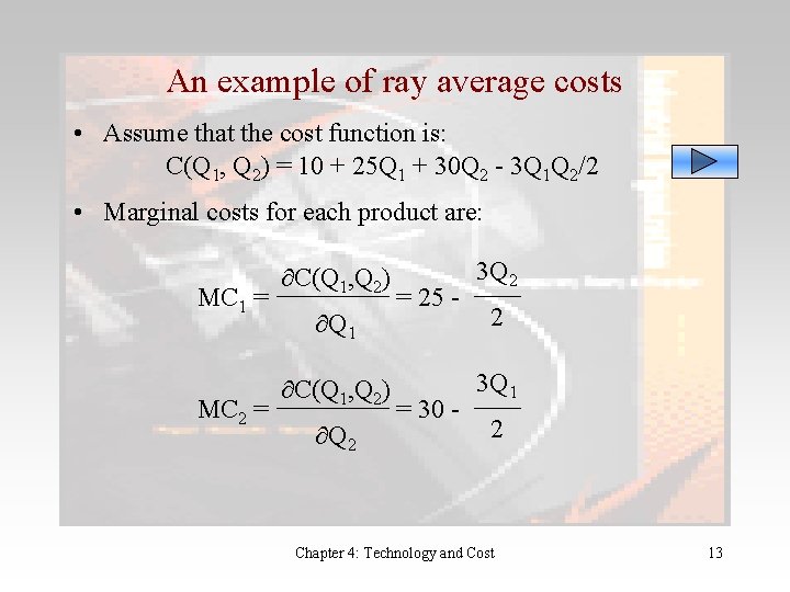An example of ray average costs • Assume that the cost function is: C(Q