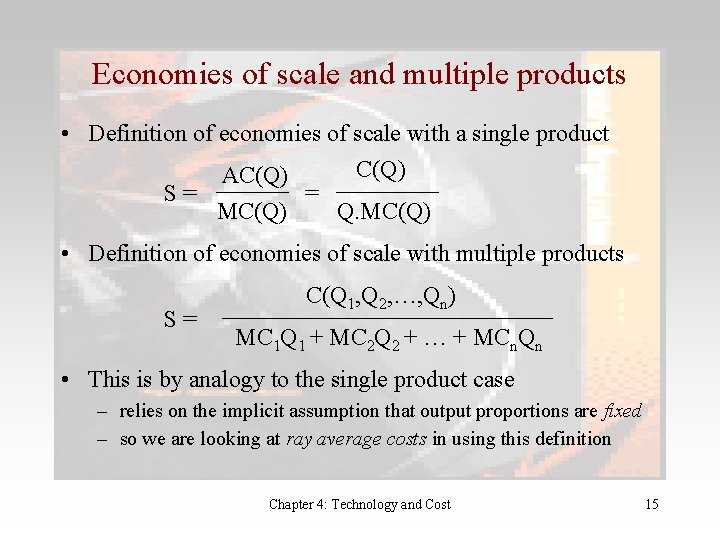 Economies of scale and multiple products • Definition of economies of scale with a