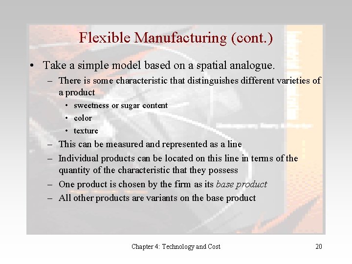 Flexible Manufacturing (cont. ) • Take a simple model based on a spatial analogue.
