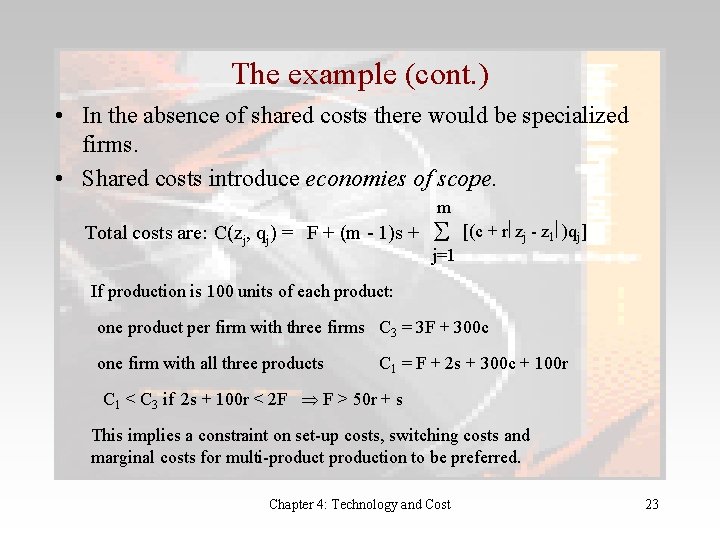 The example (cont. ) • In the absence of shared costs there would be