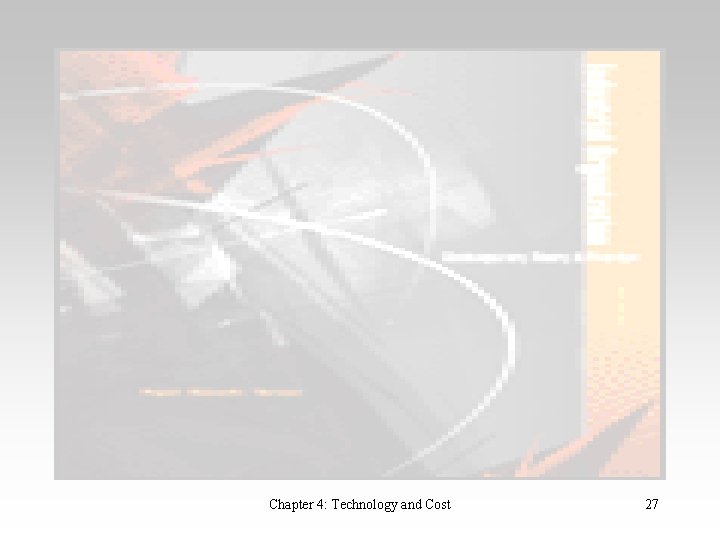 Chapter 4: Technology and Cost 27 