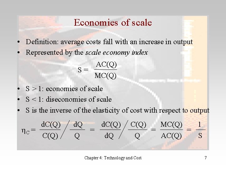 Economies of scale • Definition: average costs fall with an increase in output •