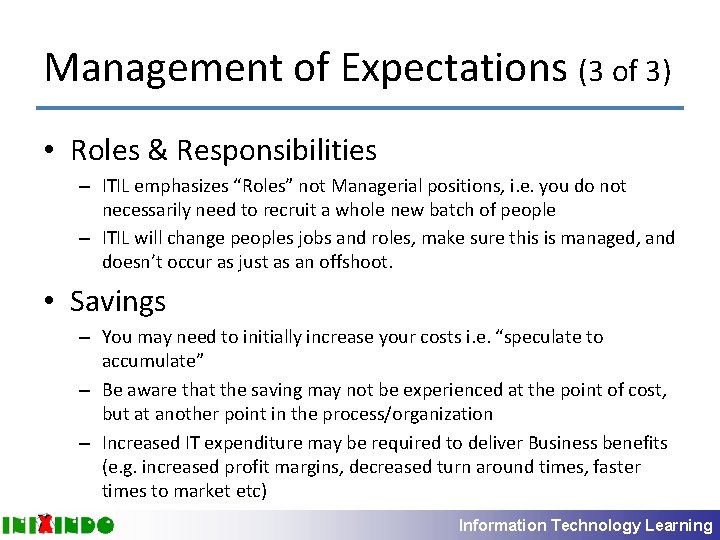 Management of Expectations (3 of 3) • Roles & Responsibilities – ITIL emphasizes “Roles”
