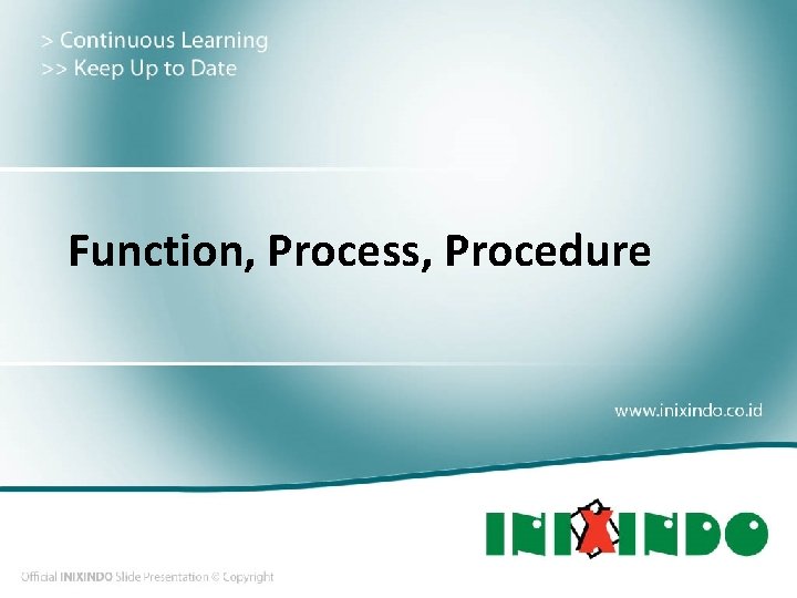 Function, Process, Procedure 