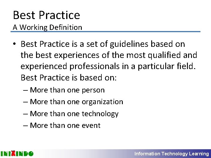 Best Practice A Working Definition • Best Practice is a set of guidelines based