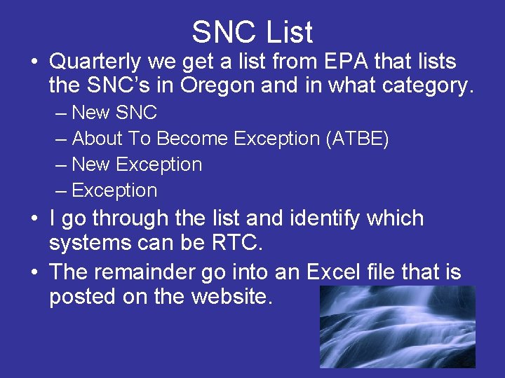 SNC List • Quarterly we get a list from EPA that lists the SNC’s