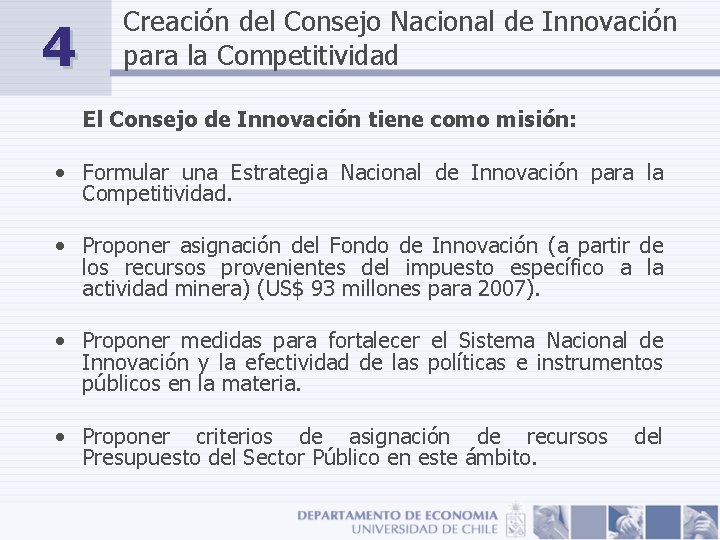 4 Creación del Consejo Nacional de Innovación para la Competitividad El Consejo de Innovación