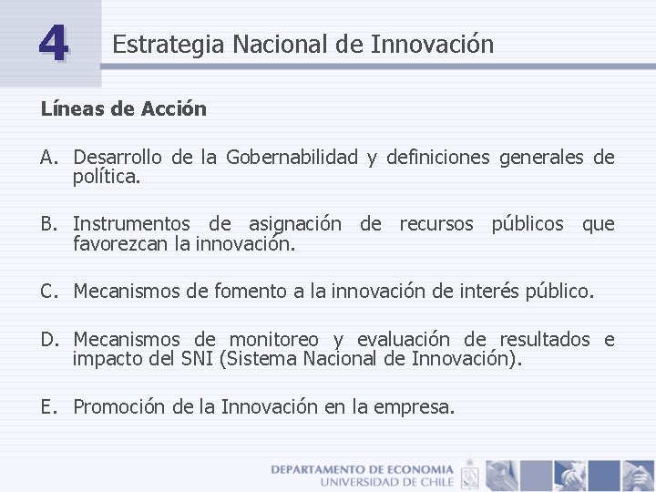 4 Estrategia Nacional de Innovación Líneas de Acción A. Desarrollo de la Gobernabilidad y